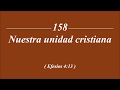Cántico 158 Nuestra Unidad Cristiana