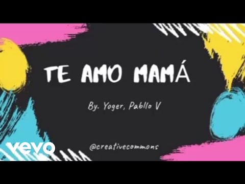 Yoger, Pabllo V - Te Amo Mamá (REMIX/AUDIO)