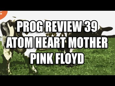 Prog Review 39 - Atom Heart Mother - Pink Floyd