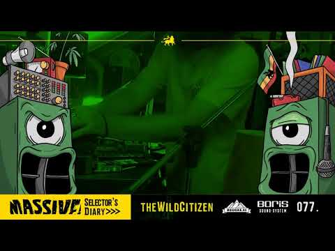 MASSIVE! Selector's Diary 077 - The Wild Citizen - Roots Reggae, Dub, Steppers Selection