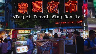 Solo Trip to Taipei Day 1: Arrival, City Walk & Ningxia Night Market