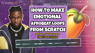 🔥[FREE]🔥 I made this Omah lay Emotional Afrobeat Loops from Scratch in FL Studio