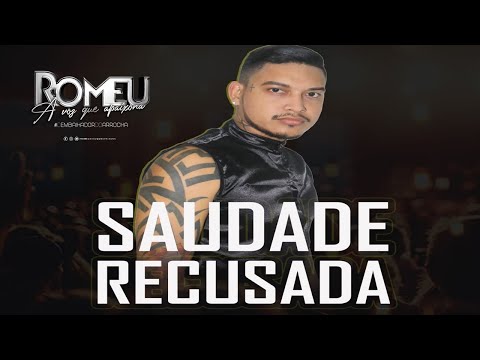 Romeu - Saudade Recusada (Música Nova) - Setembro 2020