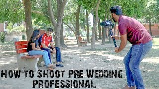 How To Shoot Pre Wedding Video On DSLR Camera || Full Tutorial