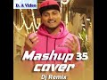 Dileepa Saranga Mashup Cover 35 Dj Remix