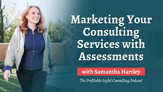 Marketing Your Consulting Services with Assessments