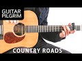 HOW TO PLAY COUNTRY ROADS JOHN DENVER Guitar Pilgrim