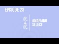 R R AMAPIANO SELECT LOXION DEEP KELVIN MOMO STIXX MFR SOULS SCOTT IVYSON