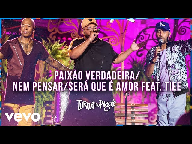Download Turma do Pagode – Paixão Verdadeira / Nem Pensar / Será que é Amor