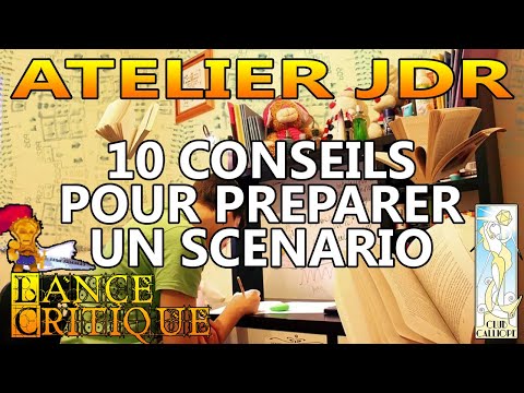 10 Conseils pour préparer un scénario - Atelier JDR