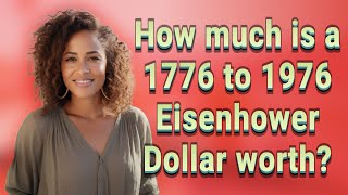 How much is a 1776 to 1976 Eisenhower Dollar worth