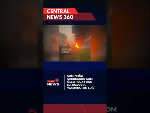 URGENTE: CAMINHÃO CARREGADO COM ÓLEO PEGA FOGO NA RODOVIA WASHINGTON LUÍS