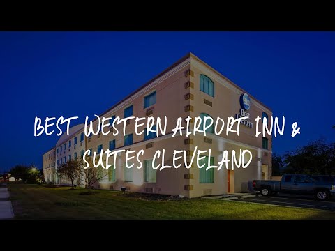 Best Western Airport Inn & Suites Cleveland Review - Brook Park , United States of America