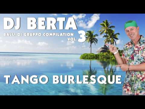 TANGO BURLESQUE - DJ BERTA - Balli di gruppo 2015 - line dance 2016