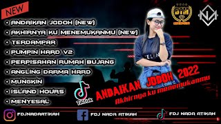 Download lagu DUGEM ANDAIKAN JODOH 2022 X AKHIRNYA KU MENEMUKANMU || FDJ NADA ATIKAH mp3