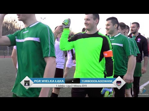PGR Wielka Łąka - TurboDoładowani FC - Liga C1 (1. kolejka Wiosna 2019)
