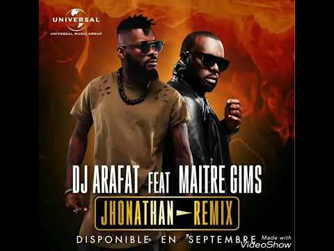 DJ ARAFAT FEAT MAITRE GIMS JHONATHAN REMIX