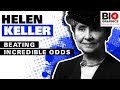 Helen Keller: Beating Incredible Odds