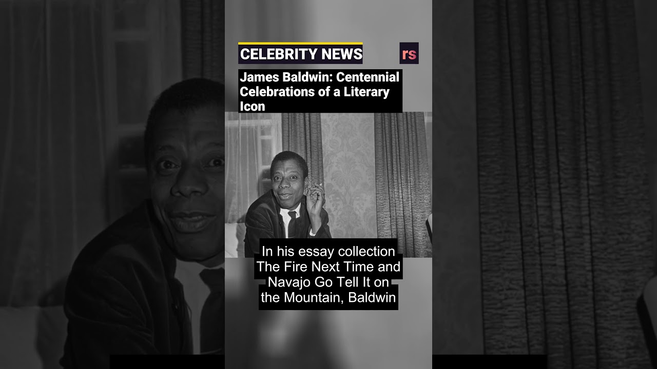 James Baldwin: Centennial Celebrations of a Literary Icon