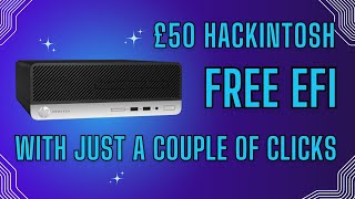 £50 Hackintosh: HP ProDesk 400 with FREE EFI - Ultimate Budget Build!