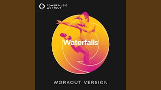 Waterfalls (Extended Workout Version 134 BPM)