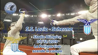 S.S. Lazio Scherma - 07/12/2019 - Stadio Olimpico - La Polisportiva scende in campo