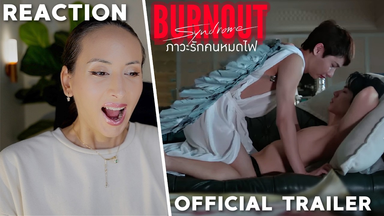 [Official Trailer] Burnout Syndrome ภาวะรักคนหมดไฟ REACTION | OffGun Dew