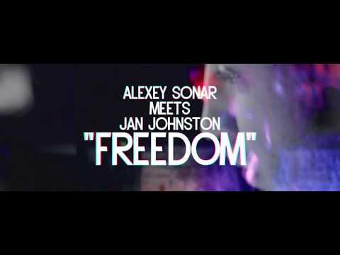 ALEXEY SONAR MEETS JAN JOHNSTON - FREEDOM // SOON