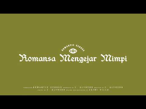 Romantic Echoes - Romansa Mengejar Mimpi (Official Audio)