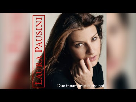 Video per il significato della canzone Due innamorati come noi di Laura Pausini