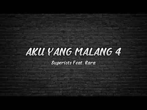 Aku Yang Malang 4 - Superiots Feat. Rara (Lirik)