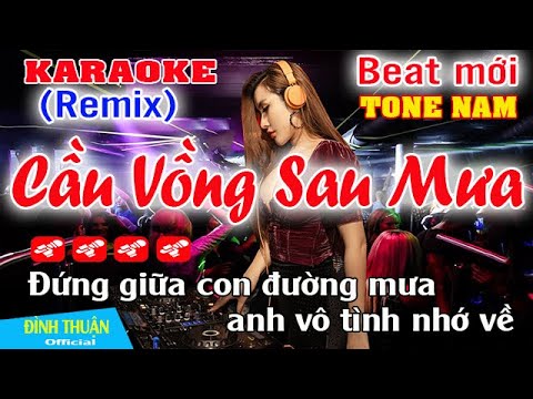Cầu Vồng Sau Mưa Karaoke Remix Tone Nam Dj Cực hay 2023