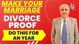 How To Divorce Proof Your  Marriage ?