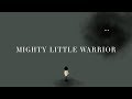 Mighty Little Warrior