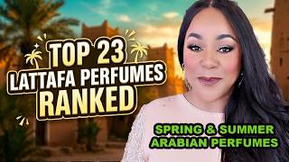 Ranking the TOP 23 LATTAFA Arabian Perfumes for Spring & Summer!