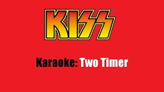 Karaoke: Kiss / Two Timer