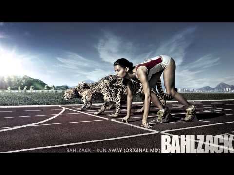 BAHLZACK - RUN AWAY (ORIGINAL MIX)