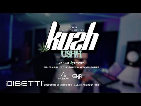 KUSH USHH - Mr. Fox, Flavor Colectivo, Dbwoy, Aldair Productions Ft. Dj Pree, Shoiba, Riggaz Tarmac