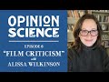 Alissa Wilkinson On Film Criticism Ep 6 Preview