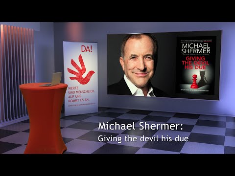 Michael Shermer: Giving the Devil his Due - Reflections of a Scientific Humanist