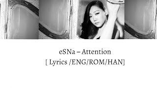 에스나 (eSNa) - Attention [Lyrics /ENG/ROM/HAN]