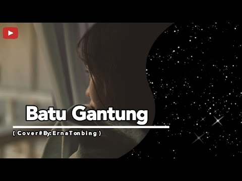 Album Batak terpopuler viral _Batu Gantung (cover by:Erna Tobing)