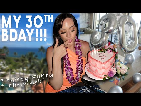 MY 30th BIRTHDAY IN HAWAII!!!! Thirty, Flirty, and Thriving!!!