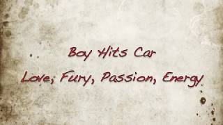 Boy Hits Car - Love, Fury, Passion, Energy (Uncensored) - with lyrics