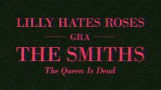 Lilly Hates Roses - Some Girls Are Bigger Than Others (The Smiths Cover)