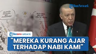 Kisruh Kartun Nabi Muhammad di Turki, Presiden Erdogan Murka dan Tuntut Pelaku Dihukum Berat