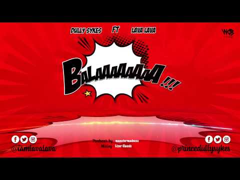 Dully Sykes X Lava Lava - Balaa (Official Audio)