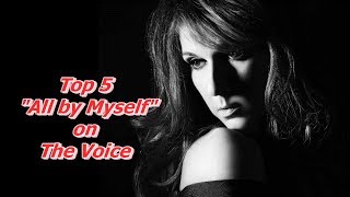 Top 5 - &quot;All by Myself&quot; on The Voice
