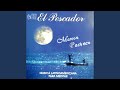 ¨El Pescador¨ Tú Haz Venido A La Orilla