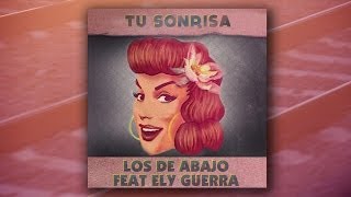 TU SONRISA Los de abajo feat. Ely Guerra